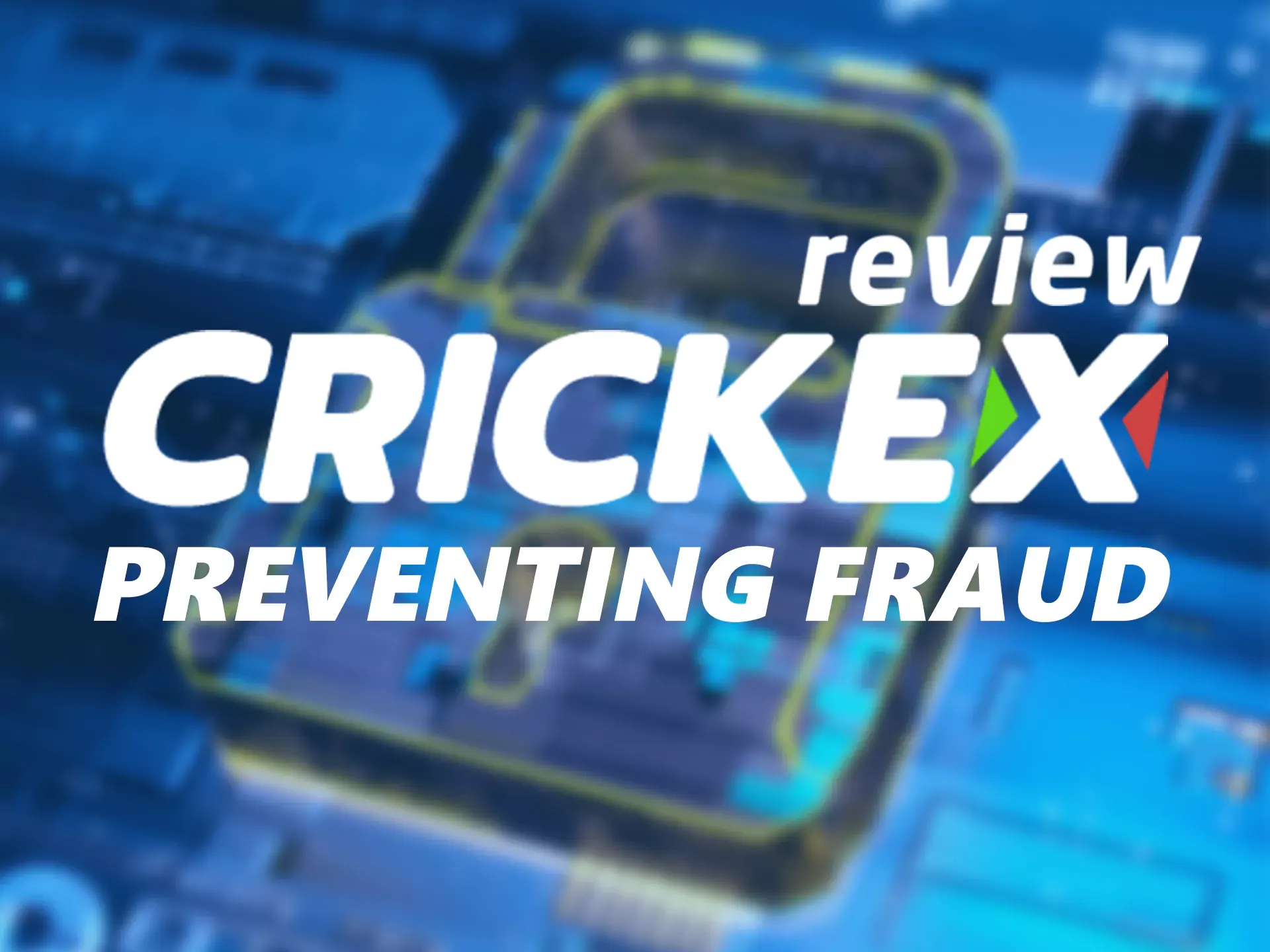 Crickex protects you from fraud.